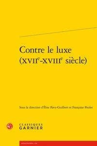 Contre le luxe, XVIIe-XVIIIe siècle