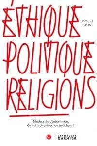 Éthique, politique, religions n.16 : mythes de l'intériorité, du métaphysique au politique ?