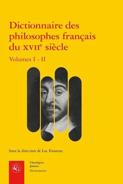 Dictionnaire des philosophes français du XVIIe siècle : acteurs et réseaux du savoir