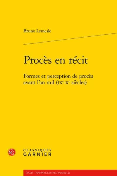 Procès en récit : formes et perception de procès avant l'an mil, IXe-Xe siècles