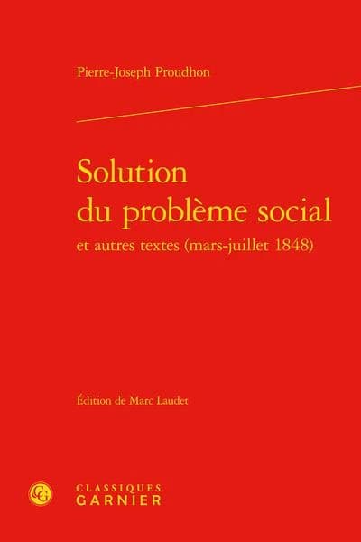 Solution du problème social : et autres textes, mars-juillet 1848