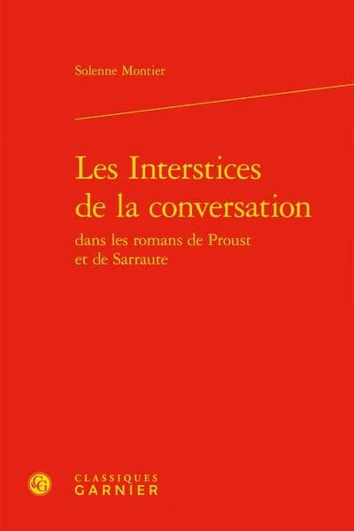 Les interstices de la conversation dans les romans de Proust et de Sarraute