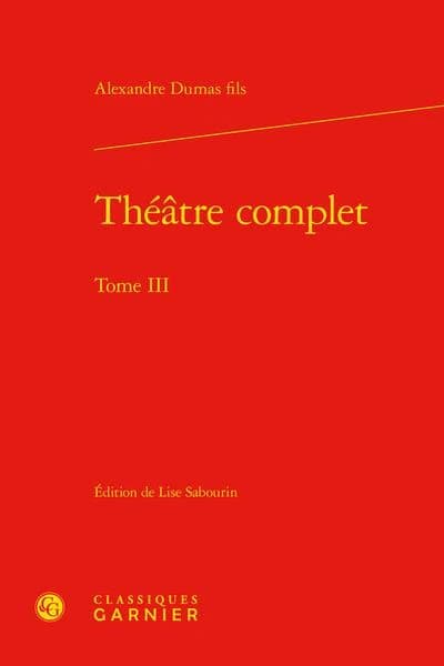Théâtre complet. Tome III