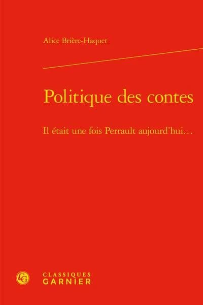 Politique des contes : il était une fois Perrault aujourd'hui