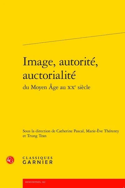 Image, autorité, auctorialité : du Moyen-âge au XXe siècle