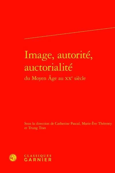 Image, autorité, auctorialité : du Moyen-âge au XXe siècle