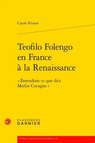Teofilo Flengo en France à la Renaissance : "Entendons ce que dict Merlin Cocagne"