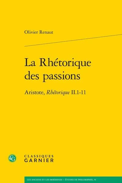La rhétorique des passions : Aristote, "Rhétorique" II.1-11