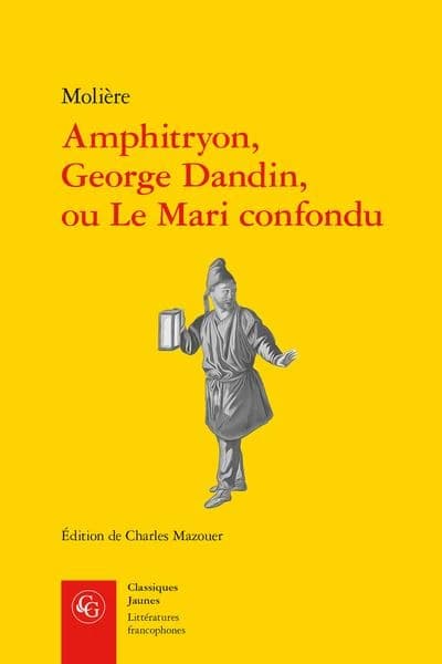 Amphitryon ; George Dandin, ou Le mari confondu