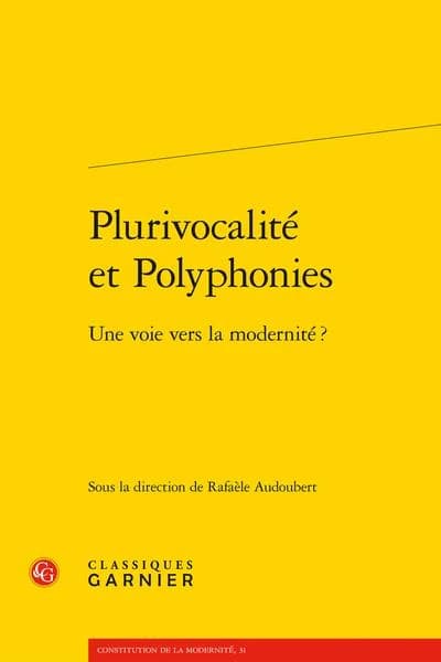 Plurivocalité et polyphonies : une voie vers la modernité ? : [actes du colloque international éponyme tenu en ligne, 28-29 janvier 2021]