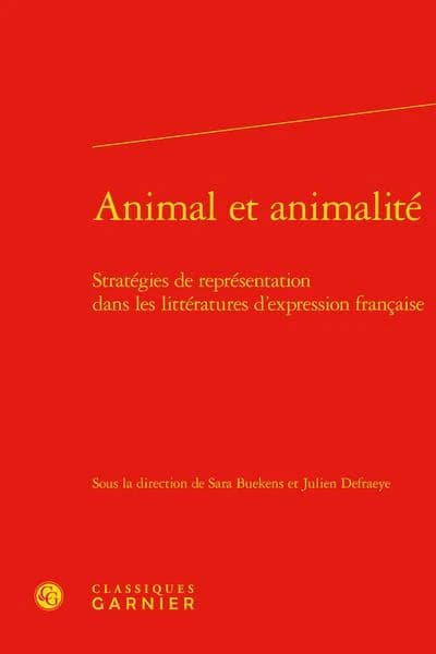 Animal et animalité : Stratégies de représentation dans les littératures d'expression française