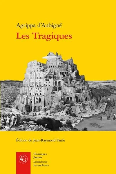 Les tragiques ([Reproduction en fac-similé]) Agrippa d'Aubigné ; édition critique par Jean-Raymond Fanlo