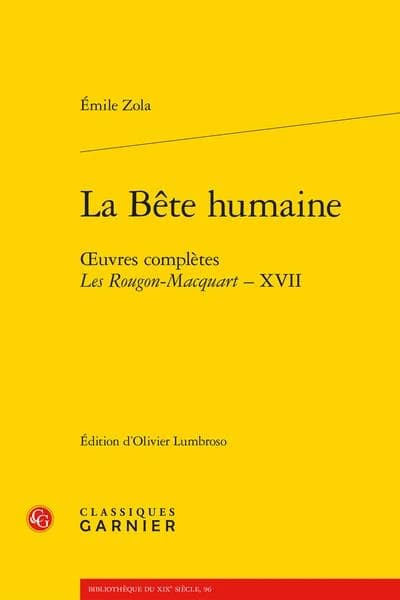 Les Rougon-Macquart. XVII, La bête humaine