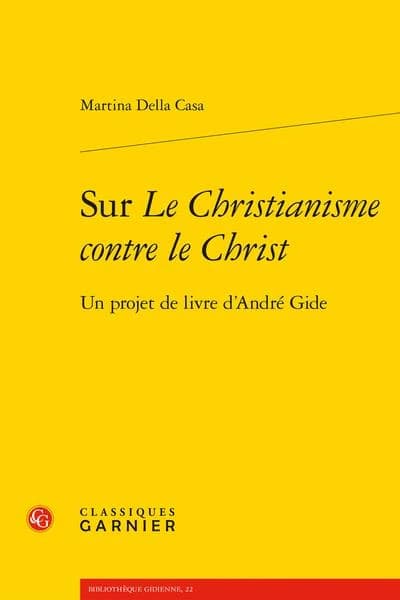Sur "Le christianisme contre le Christ" : un projet de livre d'André Gide