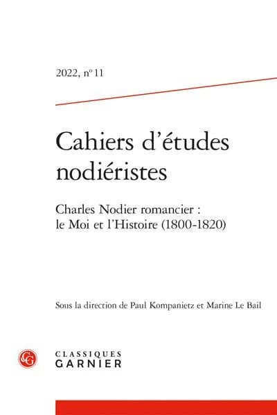 Cahiers d'études nodiéristes n.11 : Charles Nodier romancier : le Moi et l'Histoire (1800-1820)