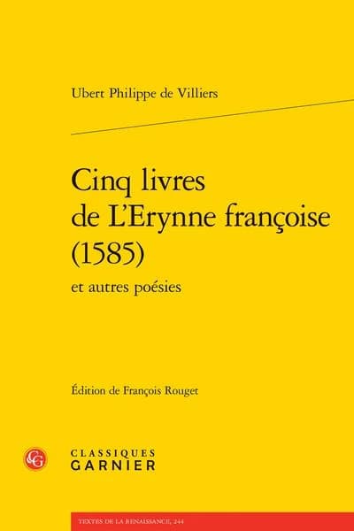 Cinq livres de L'Erynne françoise : 1585 : et autres poésies