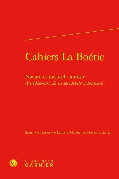 Cahiers La Boétie Tome 4 : nature et naturel : autour du Discours de la servitude volontaire