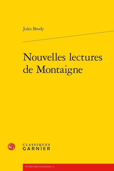 Nouvelles lectures de Montaigne ([Reproduction en fac-similé]) Jules Brody