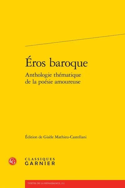 Éros baroque : anthologie thématique de la poésie amoureuse