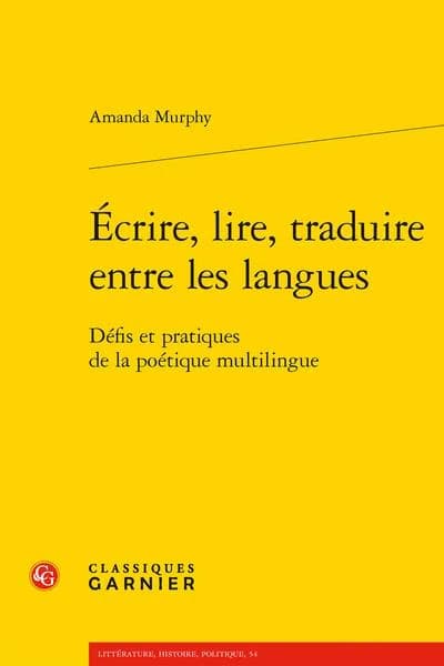 Écrire, lire, traduire entre les langues : défis et pratiques de la poétique multilingue