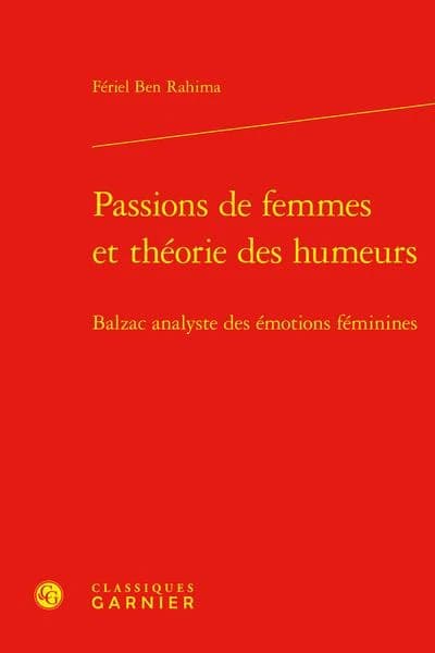 Passions de femmes et théorie des humeurs : Balzac analyste des émotions féminines