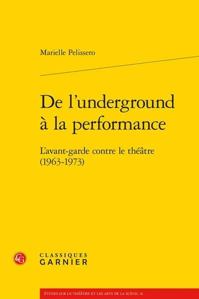 De l'underground à la performance : l'avant-garde contre le théâtre (1963-1973)