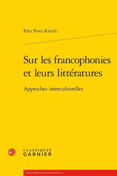Sur les francophonies et leurs littératures : approches interculturelles