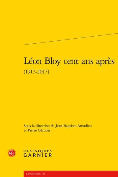 Léon Bloy cent ans après : 1917-2017