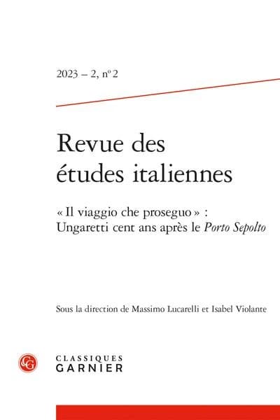 Revue des Études Italiennes n.2 : « Il viaggio che proseguo » : Ungaretti cent ans après le Porto Sepolto