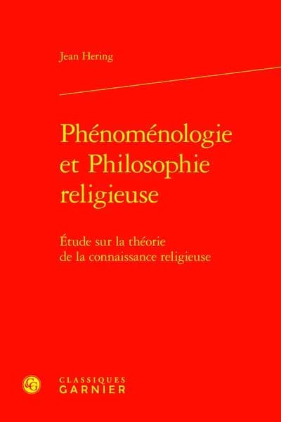 Phénoménologie et philosophie religieuse : étude sur la théorie de la connaissance religieuse