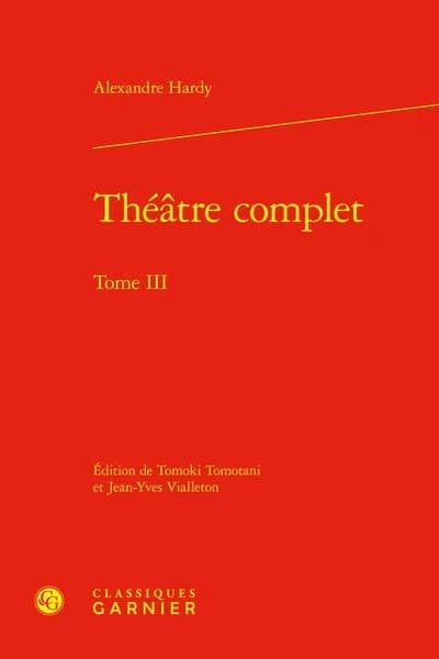 Théâtre complet. Tome III