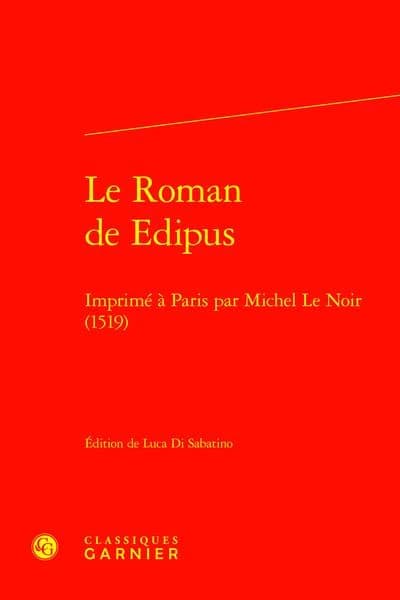 Le roman de Edipus : imprimé à Paris par Michel Le Noir, 1519