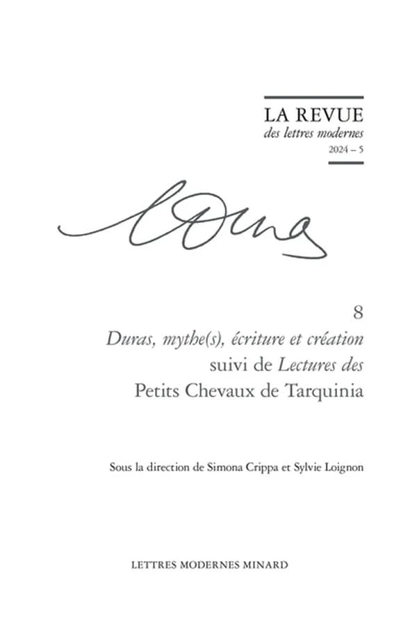 Duras, mythe(s), écriture et création ; suivi de Lectures des "Petits chevaux de Tarquinia"