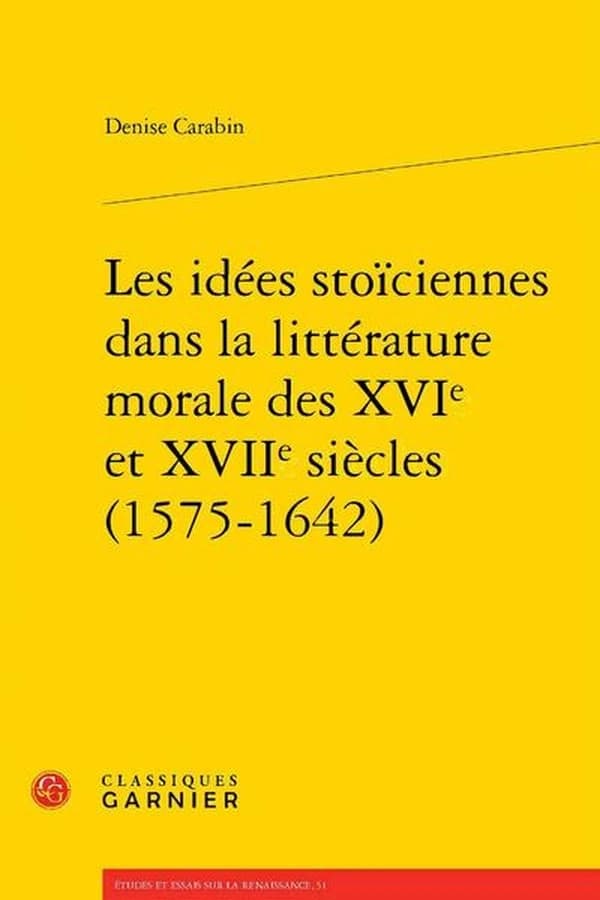 Les idées stoïciennes dans la littérature morale des XVIe et XVIIe siècles, 1575-1642