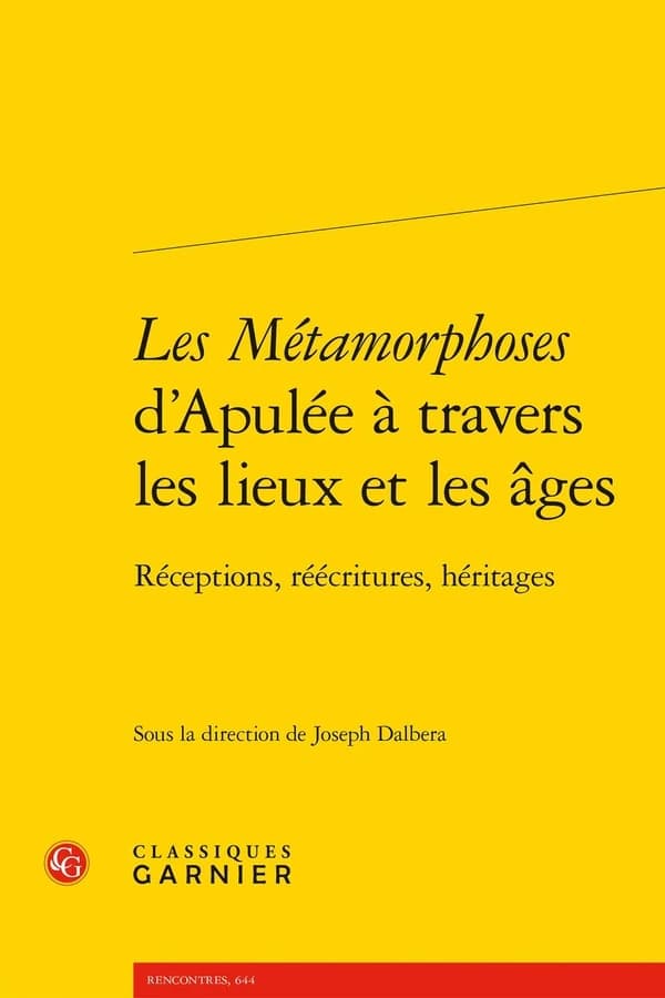 "Les métamorphoses" d'Apulée à travers les lieux et les âges : réceptions, réécritures, héritages