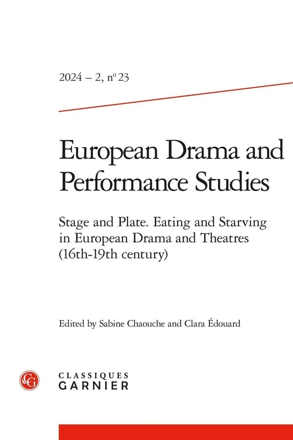 Stage and plate : eating and starving in European drama and theatres (16th-19th century)