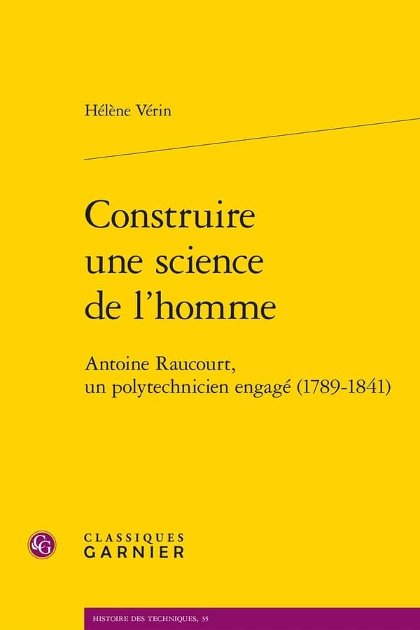 Construire une science de l'homme : Antoine Raucourt, un polytechnicien engagé, 1789-1841