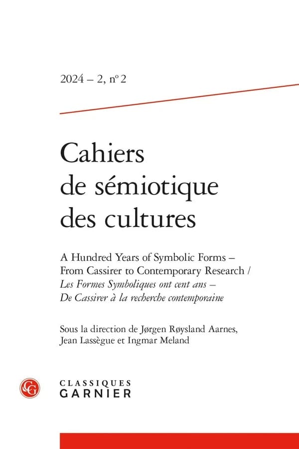 Cahiers de sémiotique des cultures n.2 : A Hundred Years of Symbolic Forms From Cassirer to Contemporary Research
