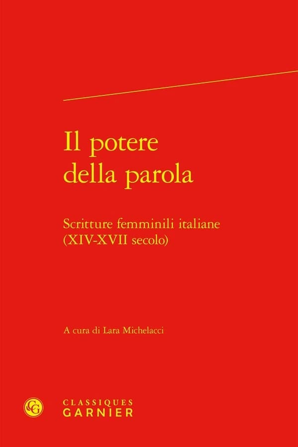 Il potere della parola : Scritture femminili italiane (XIV-XVII secolo)