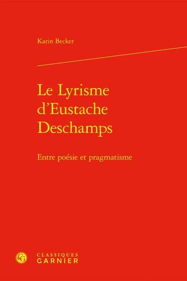 Le lyrisme d'Eustache Deschamps : entre poésie et pragmatisme
