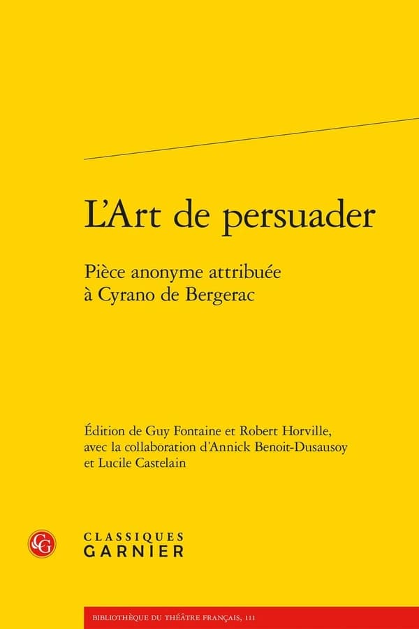 L'art de persuader : pièce anonyme attribuée à Cyrano de Bergerac