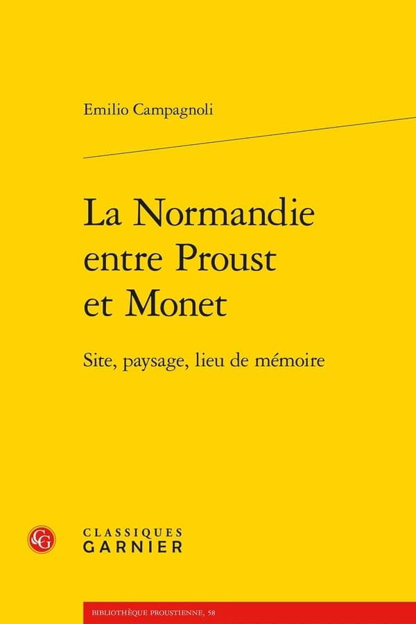La Normandie entre Proust et Monet : site, paysage, lieu de mémoire