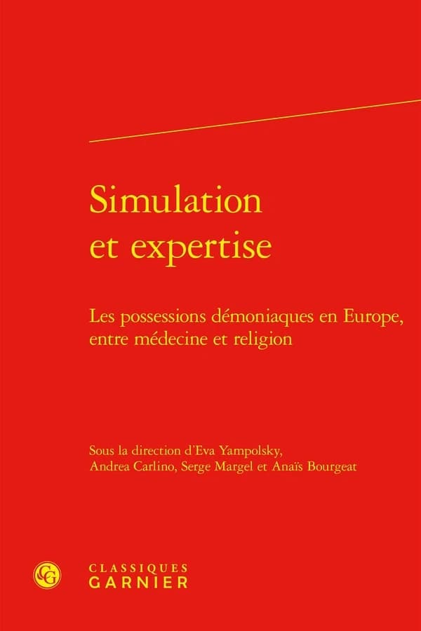 Simulation et Expertise : Les Possessions Demoniaques en Europe, Entre Medecine et Religion