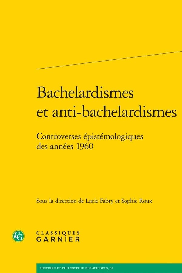 Bachelardismes et anti-bachelardismes : controverses épistémologiques des années 1960
