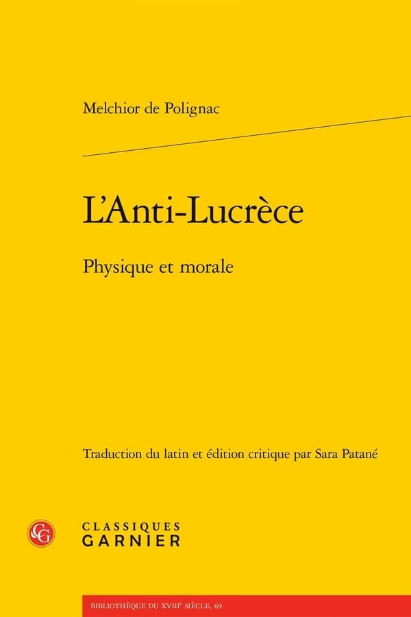 L'anti-Lucrèce : physique et morale (Éd. bilingue latin-français) Melchior de Polignac ; traduction du latin et édition critique par Sara Patané