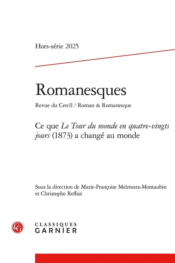 Romanesques Hors-Série n.2025 : Ce que Le Tour du monde en quatre-vingts jours (1873) a changé au monde