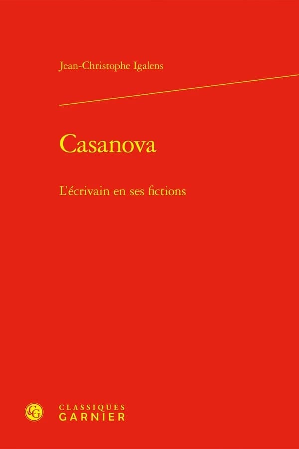 Casanova : L'écrivain en ses fictions