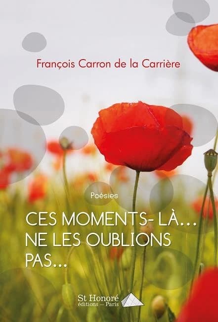 Ces moments-là, ne les oublions pas : poésies