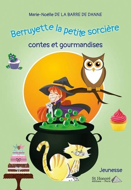Berruyette la petite sorcière : contes et gourmandises