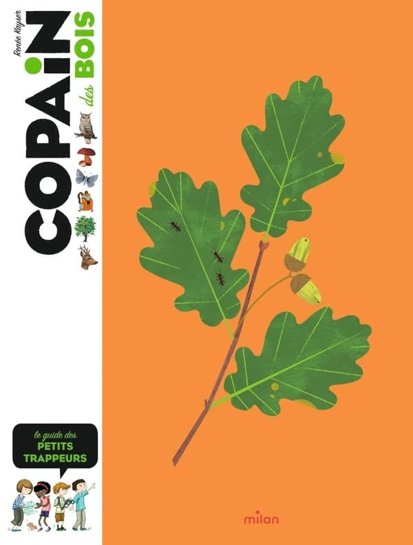 Copain des bois : le guide des petits trappeurs ([Nouvelle éd.]) Renée Kayser ; avec la collaboration de Natacha Scheidhauer ; illustrations de Dorothée Jost, Hélène Appel-Mertiny, Alban Caumont... [et al.]